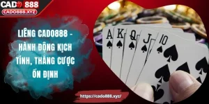 Liêng Cado888 - Hành Động Kịch Tính, Thắng Cược Ổn Định